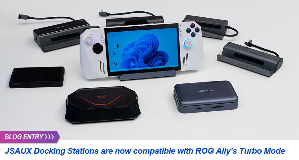 JSAUX Docking Stations are now compatible with ROG Ally's Turbo Mode